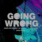 Armin Van Buuren Dj Shah Ft Chris Jones Going Wrong Modd Remix