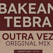 Bakean Tebra Outra Vez