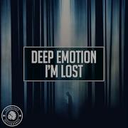 I M Lost Radio Edit Deep Emotion