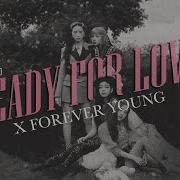 Ready For Love X Forever Young Mashup