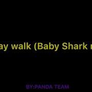 Runway Walk Baby Shark Slowed