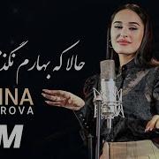 Madina Aknazarova Hala Ki Baharam