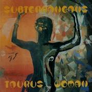 The Subterraneans Taurus Woman Feat Mardou Fox