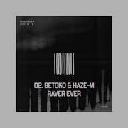 Betoko Haze M Raver Ever Original Mix