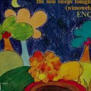 Lion Sleeps Tonight Wimoweh Eno