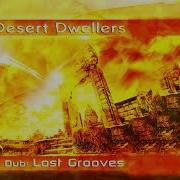 Desert Dwellers Downtemple Dub Remixed