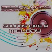 Sounds Like A Melody Radio Edit Deejay A N D Y Joy Andersen