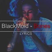 Blackmold Bones Lyrics
