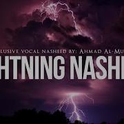 Lihtning Exclusive Nasheed By Ahmad Al Muqit