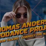 Eurodance Project Ft Thomas Anders Modern Talking Connect The Nation