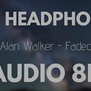 Alan Walker Faded 8D Audio