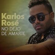 No Dejo De Amarte Karlos Rose