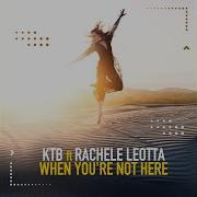 When You Re Not Here Feat Rachele Leotta