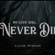 My Love Will Never Die