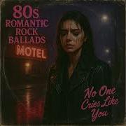 80S Romantic Rock Ballads For The Ones Who Loveg Too Much