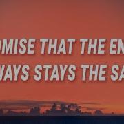 I Promise That The Ending Always Stays The Same