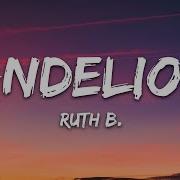 Ruth B Song Dandelions
