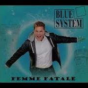 Blue System Famme Fatale