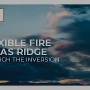 Flexible Fire Dias Ridge Through The Inversion