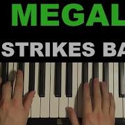 Megalo Strike Back Piano