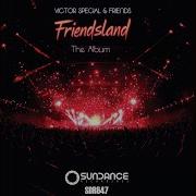Victor Special Welcome To Friendsland Album Anthem Original Mix