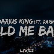 Darius King Ft Rarin Hold Me