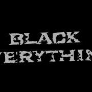 Everything Black Background Meme