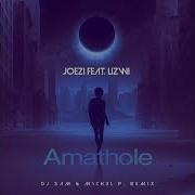 Joezi Feat Lizwi Amathole Dj Sam M1Ch3L P Remix