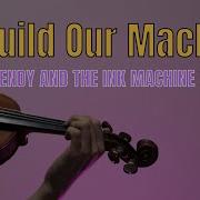 Dagames Build Our Machine Violin
