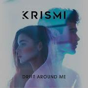 Krismi Drift Around Me