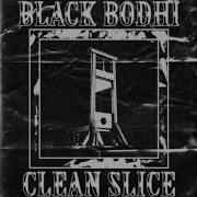 Black Bodhi Clean Slice