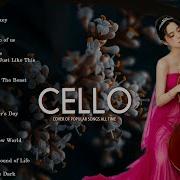 Top 40 Cello Covers Of Popular Songs 2021