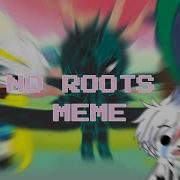 No Roots Meme Undertale