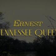 Tennessee Queen Ernest