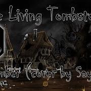 The Living Tombstone September Rus Cover By Sayonara Reuploaded