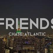 Friends Speed Up Chase Atlantic