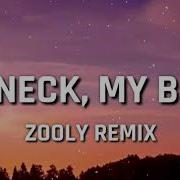 My Neck My Back Zooly Remix