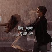 Teri Meri Speed Up