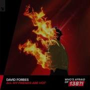 David Forbes All My Friends Are Hot Extended Mix