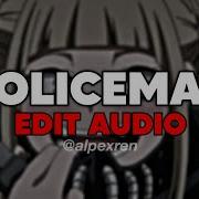 Policeman Edit Audio