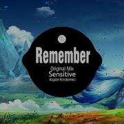 Remember Original Mix Sensitive Bogdan Bondarenko