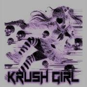 Krush Girl Slowed Reverb