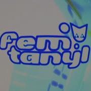 Femtanyl Full Album