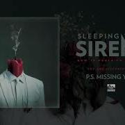 P S Missing You Sleeping With Sirens