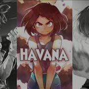 Nightcore Havana X Mi Gente X Shape Of You