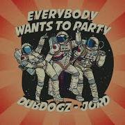 Dubdogz Everybody Wants To Party