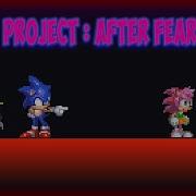 Project After Fear Chapter 2 Sonic Exe Ost Final