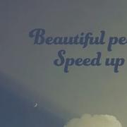 Beautiful People Speed Up