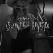 Deli Slowed Ice Spice