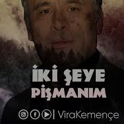 Iki Şeye Pişmanım